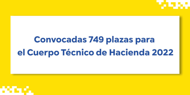 Convocadas 749 plazas para el Cuerpo Técnico de Hacienda 2022